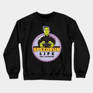 Speedrun Life Any % Glitchless Crewneck Sweatshirt